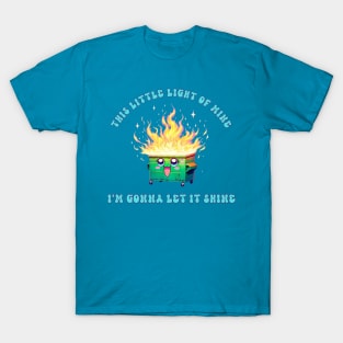 This little Light of Mine Dumpster Fire T-Shirt